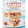 The Easy 5-Ingredient Vegan Cookbook: 100 Healthy Plant-Based Recipes