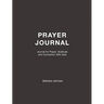 Prayer Journal: Journal for Prayer, Gratitude and Connection With God