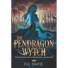 The Pendragon Wytch: The Pendragon Chronicles