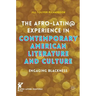 The Afro-Latin@ Experience in Contemporary American Literature and Culture: Engaging Blackness