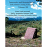 Cemeteries and Remote Burials in Larimer County, Colorado, Volume III: Estes Park Area and Rocky Mountain National Park, Including Park Property in Gr