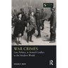 War Crimes: Law, Politics, & Armed Conflict in the Modern World