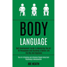 Body Language: Self Development Guide to Mastering the Art of Persuasion and Building a Better Life via Nlp and Hypnosis (The Art of Reading and Influ