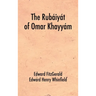 The Rubáiyát of Omar Khayyám