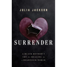Surrender: A Black Mother's Cry for Healing in a Heartsick World
