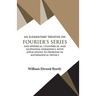 An Elementary Treatise on Fourier Series