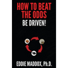 How to Beat the Odds: Be Driven!