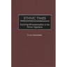 Ethnic Times: Exploring Ethnonationalism in the Former Yugoslavia