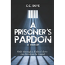 A Prisoner's Pardon: Only Through A Father's Love