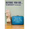 Before You Go...to University (or College): Your own 'personal' survival guide to leaving home and starting University (or College)