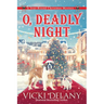 O, Deadly Night: A Year-Round Christmas Mystery