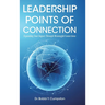 Leadership Points Of Connection: Expanding Your Impact Through Meaningful Connections