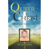 From Queer To Christ