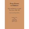From Peones to Politicos: Class and Ethnicity in a South Texas Town, 1900-1987