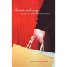 Dematerializing: Taming the Power of Possessions