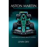 Aston Martin: 100 Years of Power, Beauty & Soul