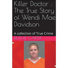 Killer Doctor: The True Story of Wendi Mae Davidson