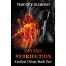 Divine Retribution: Catalyst Trilogy Book 2