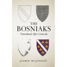 The Bosniaks: Nationhood After Genocide
