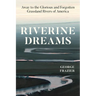 Riverine Dreams: Away to the Glorious and Forgotten Grassland Rivers of America