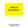 History of the "Bucktails,"Kane rifle regiment of the Pennsylvania reserve corps (13th Pennsylvania reserves, 42nd of the line)