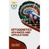 Optogenetics: Advances and Applications