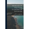 Problems of Political Economy of Socialism