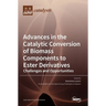 Advances in the Catalytic Conversion of Biomass Components to Ester Derivatives: Challenges and Opportunities
