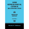 1890 Genealogical Census Reconstruction: Missouri, Volume 3