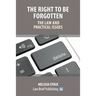 The Right to be Forgotten - The Law and Practical Issues
