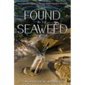 Found in the Seaweed