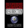 Earthquake Resurrection: Supernatural Catalyst for the Coming Global Catastrophe