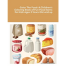Color The Food: A Children's Coloring Book of Fun Food Items for Kids Ages 3 Years Old and up