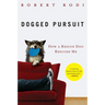 Dogged Pursuit: How a Rescue Dog Rescued Me