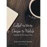 Called to Write, Chosen to Publish