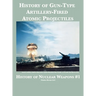 History of Gun-Type Artillery-Fired Atomic Projectiles