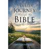 A Deeper Journey Through The Bible: 365-Day Readings With Daily Devotional