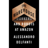 The Warehouse: Workers and Robots at Amazon