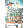 Life, Hell & Heaven