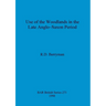 Use of the woodlands in the Late Anglo-Saxon Period