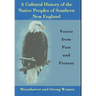 A Cultural History of the Native Peoples of Southern New England: Voices from Past and Present