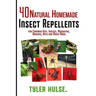 Homemade Repellents: 40 Natural Homemade Insect Repellents for Mosquitos, Ants, Flies, Roaches and Common Pests: insect repellent, natural