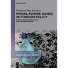 Moral Power Games in Foreign Policy: Making Russia Traditional and Sweden Feminist