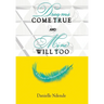 Dreams Come True, and Mine Will Too: A Memoir of Renewed Hope
