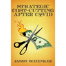 Strategic Cost Cutting After COVID: How to Improve Profitability in a Post-Pandemic World