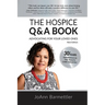The Hospice Q & A Book: Advocating For Your Loved Ones