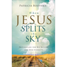 When Jesus Splits the Sky: Preparation for His Return and Our Eternity