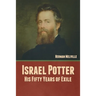 Israel Potter: His Fifty Years of Exile