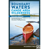 Boundary Waters Canoe Area Wilderness, Eastern Region: The Essential Guide to Minnesota's Paddling Country