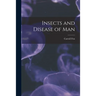 Insects and Disease of Man